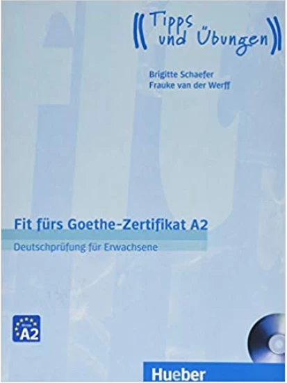 Fit fürs Goethe - Zertifikat A2, Deutschprüfung für Erwachsene