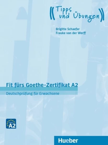 Fit fürs Goethe - Zertifikat A2, Deutschprüfung für Erwachsene