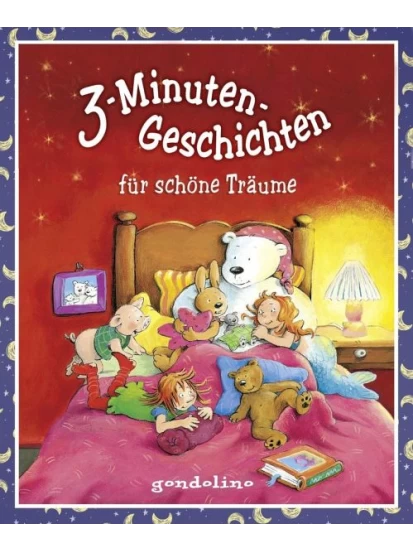 3-Minuten-Geschichten für schöne Träume - Für Kinder ab 4 Jahre