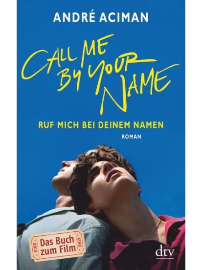 Call Me by Your Name, Ruf mich bei deinem Namen