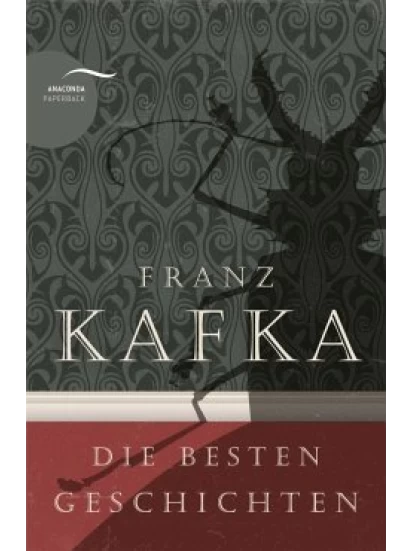Franz Kafka - Die besten Geschichten