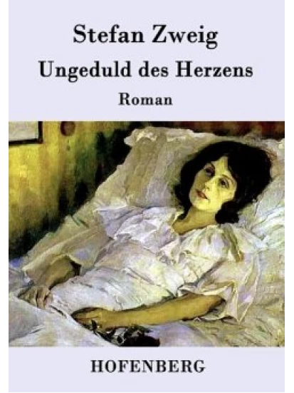 Ungeduld des Herzens- Roman