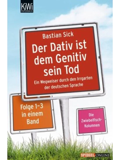 Der Dativ ist dem Genitiv sein Tod, Band 1-3