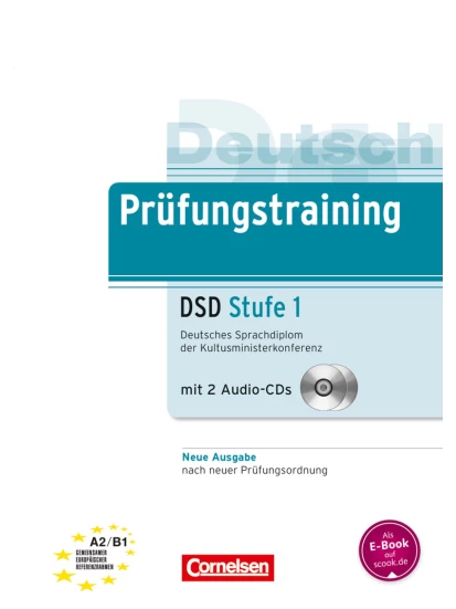 Prüfungstraining DaF A2/B1 Deutsches Sprachdiplom der Kultusministerkonferenz (DSD) - Neubearbeitung · Stufe 1