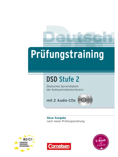 Prüfungstraining DaF B2/C1 Deutsches Sprachdiplom der Kultusministerkonferenz (DSD) - Neubearbeitung · Stufe 2