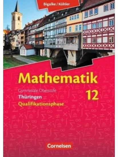 Bigalke/Köhler: Mathematik 12 Qualifikationsphase, Thüringen