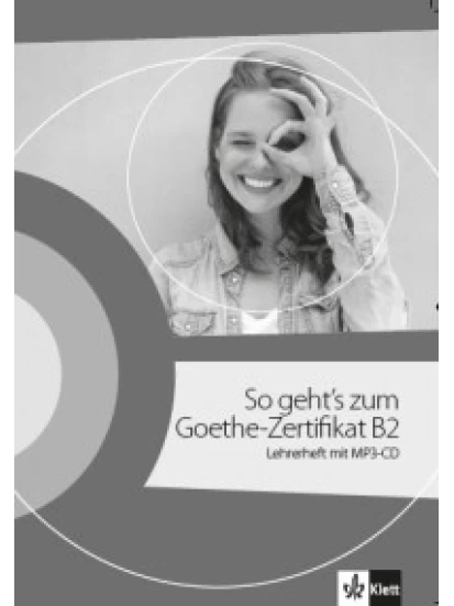 So geht's zum Goethe-Zertifikat B2, Lehrerheft mit MP3-CD