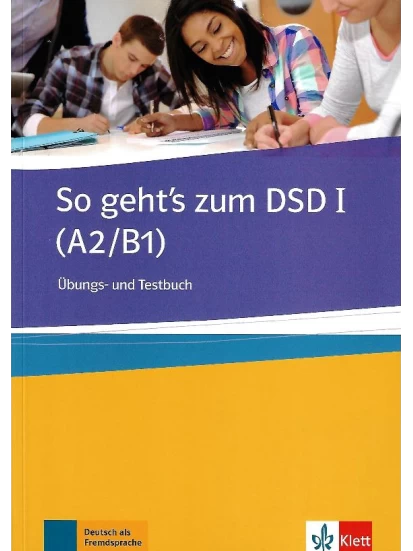 So geht's zum DSD I, Übungs- und Testbuch