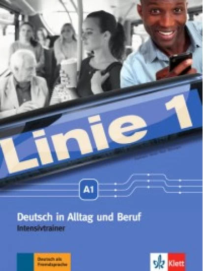 Linie 1 A1 Intensivtrainer- Deutsch im Alltag und Beruf