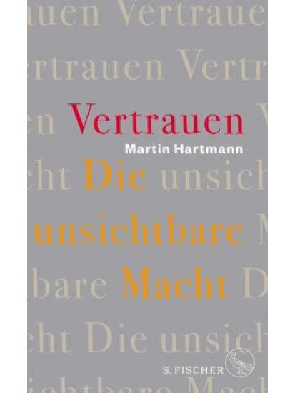 Vertrauen - Die unsichtbare Macht