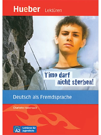 Timo darf nicht sterben! - Leseheft A2