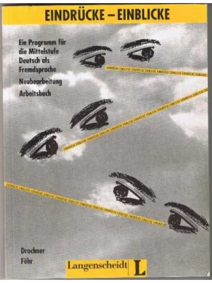 Eindrücke - Einblicke. Arbeitsbuch. Neubearbeitung