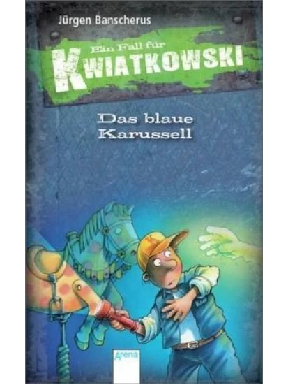 Das blaue Karussell / Ein Fall für Kwiatkowski Bd.3