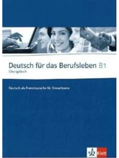 DEUTSCH FUR DAS BERUFLEBEN ARBEITSBUCH