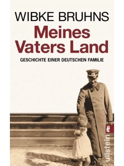 Meines Vaters Land. Geschichte einer deutschen Familie